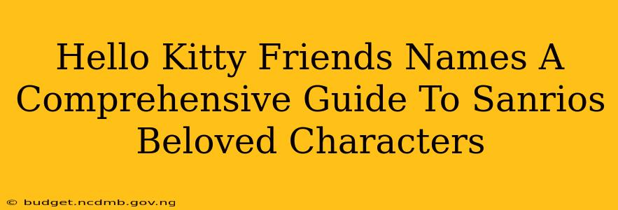 Hello Kitty Friends Names A Comprehensive Guide To Sanrios Beloved Characters