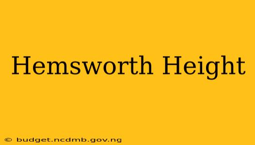 Hemsworth Height