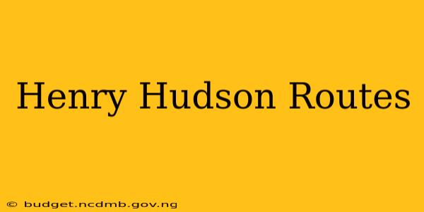 Henry Hudson Routes