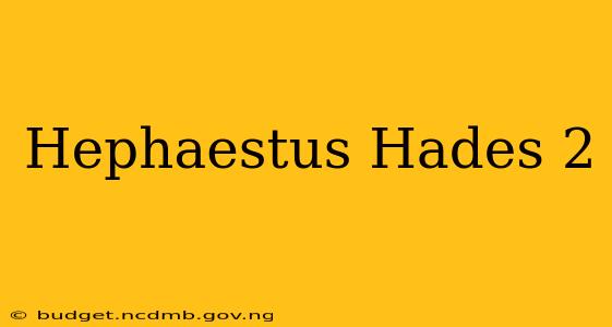 Hephaestus Hades 2