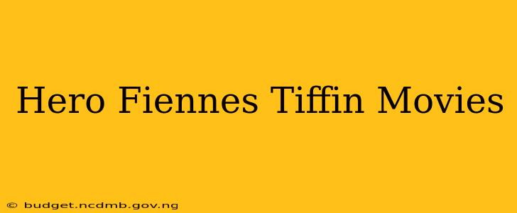 Hero Fiennes Tiffin Movies