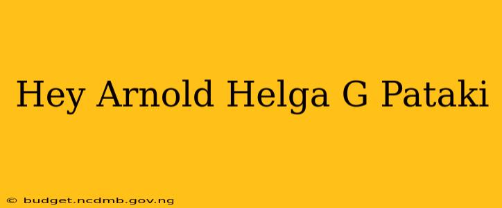 Hey Arnold Helga G Pataki