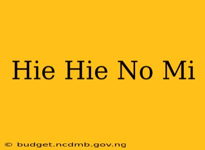 Hie Hie No Mi