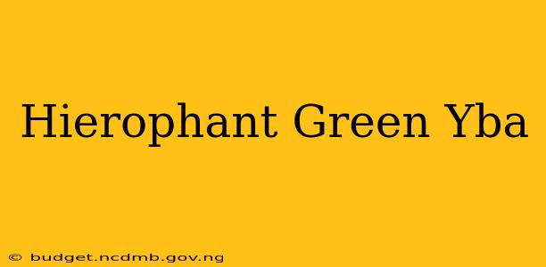 Hierophant Green Yba