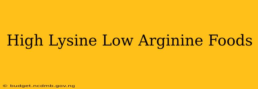 High Lysine Low Arginine Foods