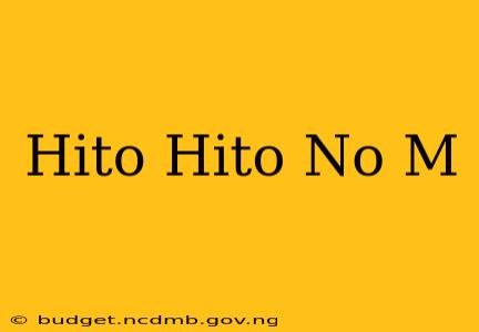 Hito Hito No M