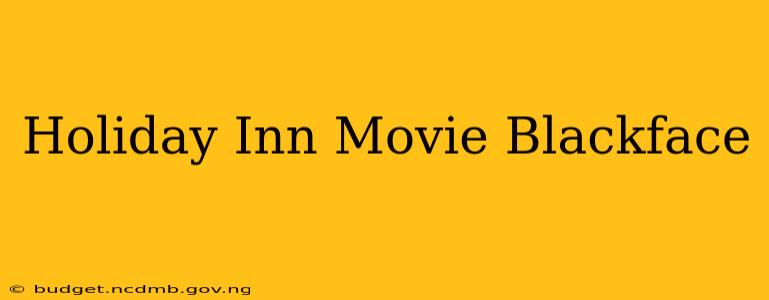 Holiday Inn Movie Blackface