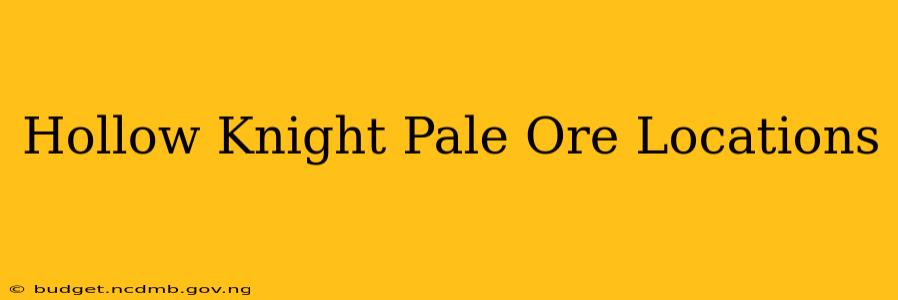 Hollow Knight Pale Ore Locations