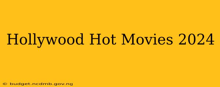 Hollywood Hot Movies 2024