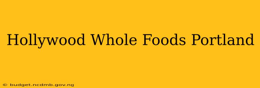 Hollywood Whole Foods Portland