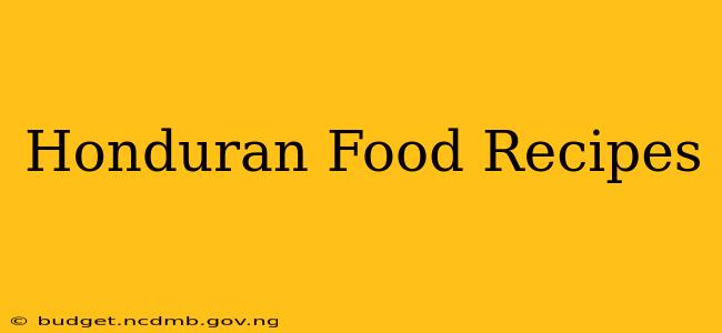 Honduran Food Recipes