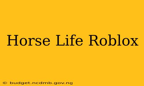 Horse Life Roblox