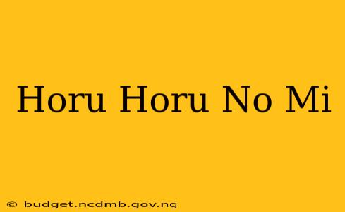 Horu Horu No Mi
