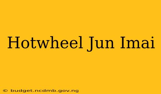 Hotwheel Jun Imai