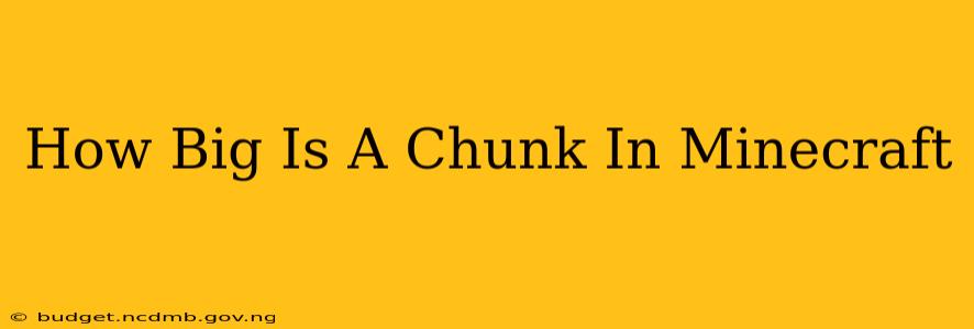 How Big Is A Chunk In Minecraft