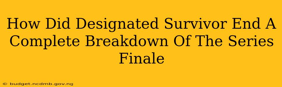 How Did Designated Survivor End A Complete Breakdown Of The Series Finale