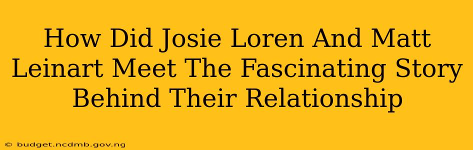 How Did Josie Loren And Matt Leinart Meet The Fascinating Story Behind Their Relationship