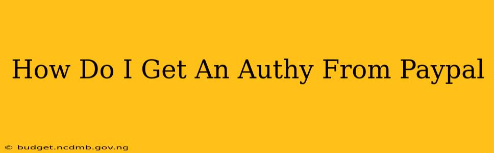 How Do I Get An Authy From Paypal
