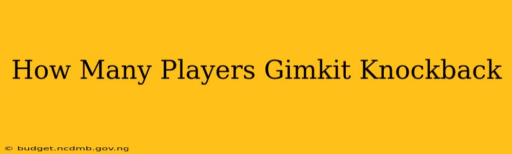 How Many Players Gimkit Knockback