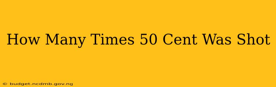 How Many Times 50 Cent Was Shot