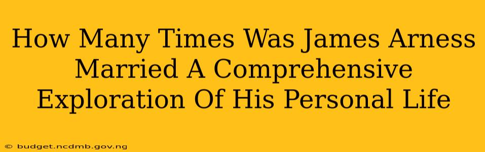 How Many Times Was James Arness Married A Comprehensive Exploration Of His Personal Life