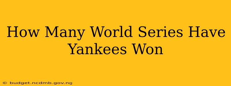 How Many World Series Have Yankees Won