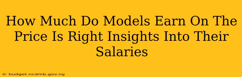 How Much Do Models Earn On The Price Is Right Insights Into Their Salaries