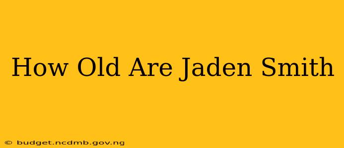 How Old Are Jaden Smith