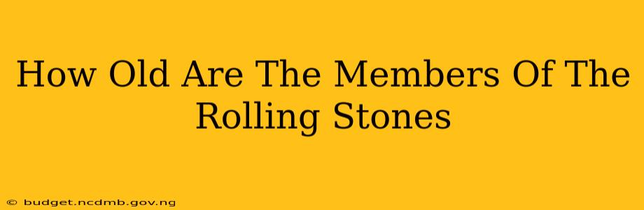 How Old Are The Members Of The Rolling Stones