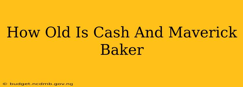 How Old Is Cash And Maverick Baker