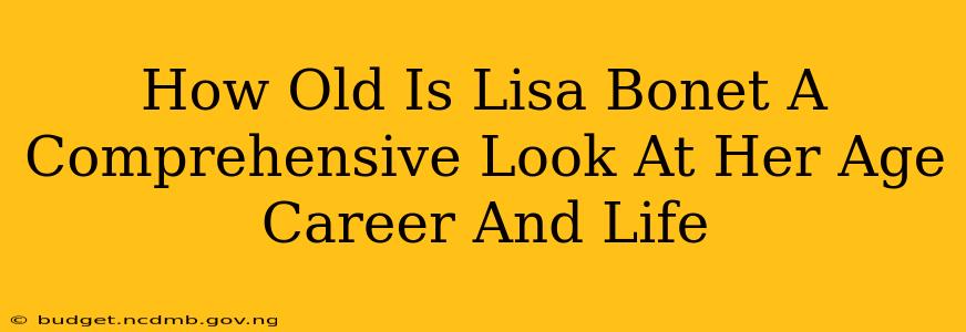 How Old Is Lisa Bonet A Comprehensive Look At Her Age Career And Life