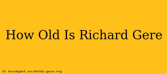 How Old Is Richard Gere