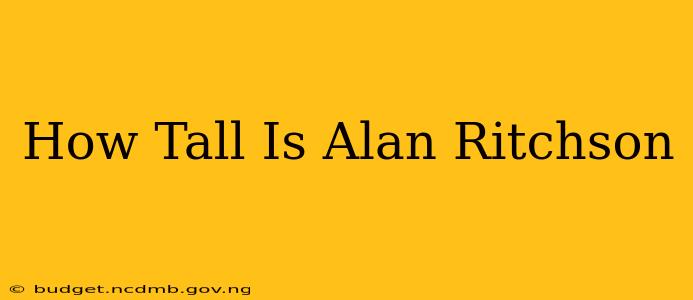 How Tall Is Alan Ritchson