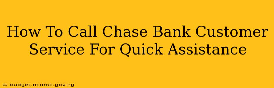 How To Call Chase Bank Customer Service For Quick Assistance