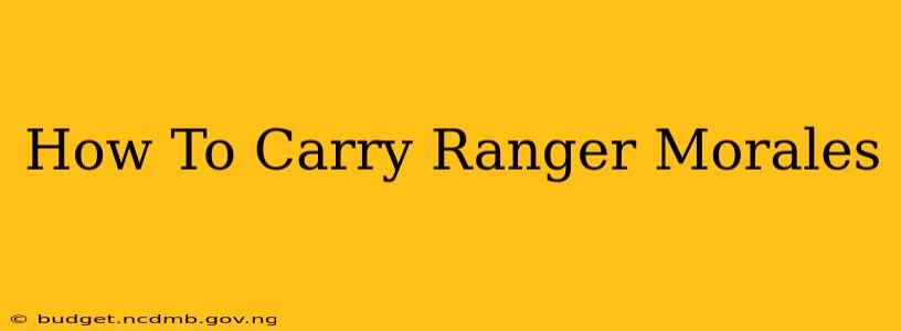 How To Carry Ranger Morales