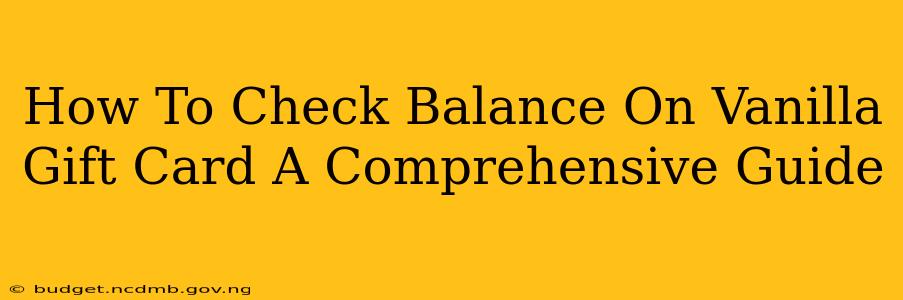 How To Check Balance On Vanilla Gift Card A Comprehensive Guide