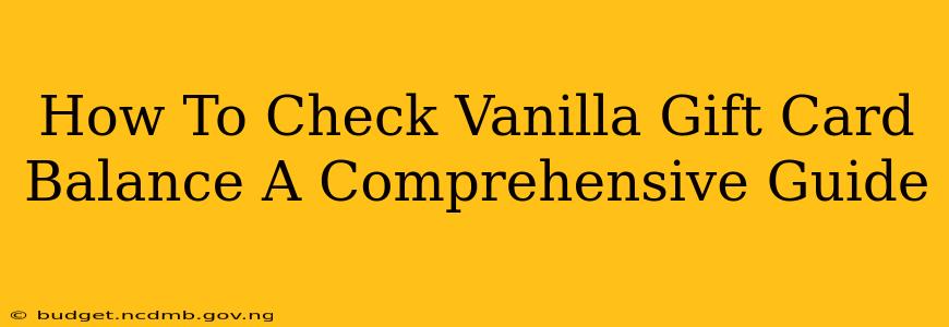 How To Check Vanilla Gift Card Balance A Comprehensive Guide