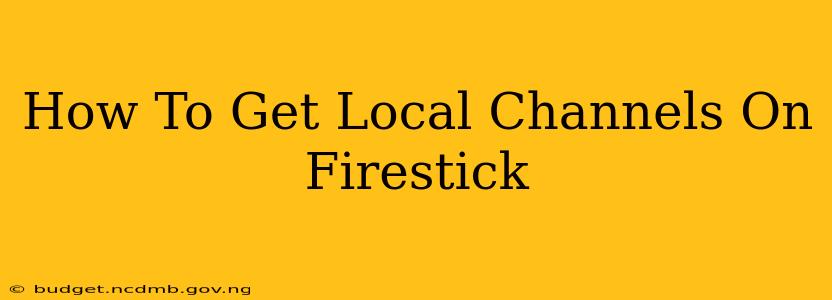 How To Get Local Channels On Firestick