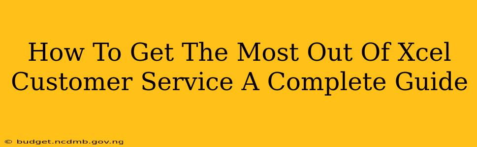 How To Get The Most Out Of Xcel Customer Service A Complete Guide