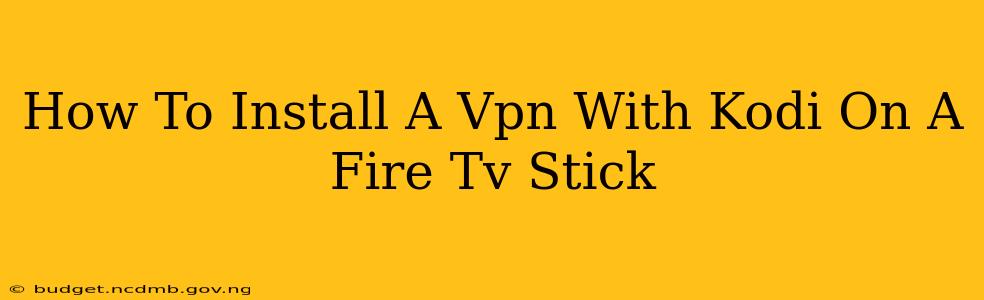 How To Install A Vpn With Kodi On A Fire Tv Stick