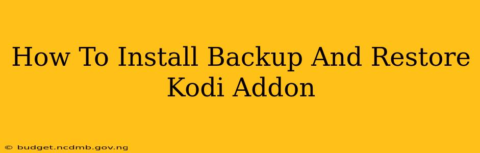 How To Install Backup And Restore Kodi Addon