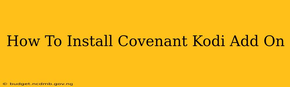 How To Install Covenant Kodi Add On