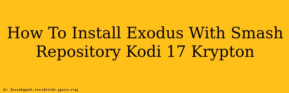 How To Install Exodus With Smash Repository Kodi 17 Krypton