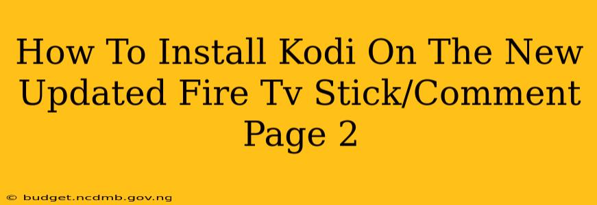 How To Install Kodi On The New Updated Fire Tv Stick/Comment Page 2