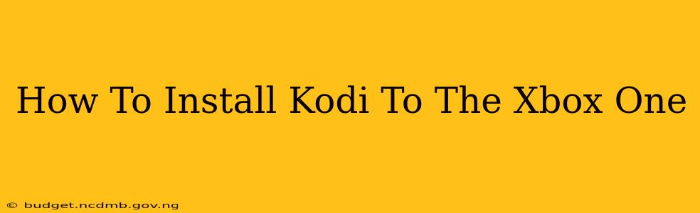 How To Install Kodi To The Xbox One