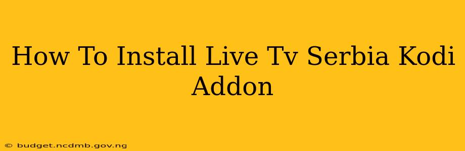 How To Install Live Tv Serbia Kodi Addon