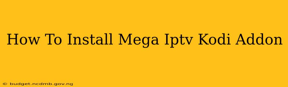 How To Install Mega Iptv Kodi Addon