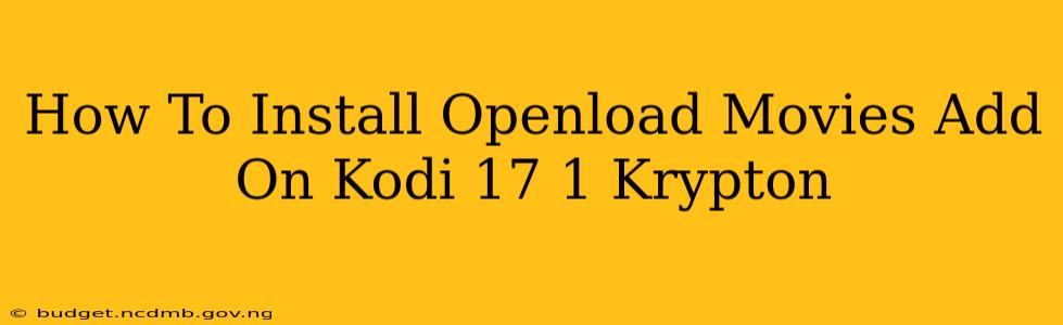 How To Install Openload Movies Add On Kodi 17 1 Krypton