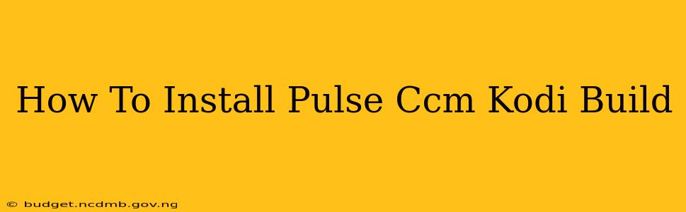 How To Install Pulse Ccm Kodi Build