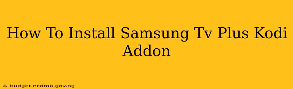 How To Install Samsung Tv Plus Kodi Addon